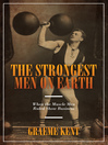 The Strongest Men on Earth (eBook): When the Muscle Men Ruled Show Business